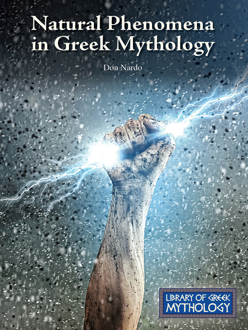 Title details for Natural Phenomena in Greek Mythology by Don Nardo - Available